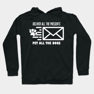 Mailman - Deliver All The Presents Pet All The Dogs Hoodie